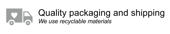 Quality packaging and shipping We use recyclable materials